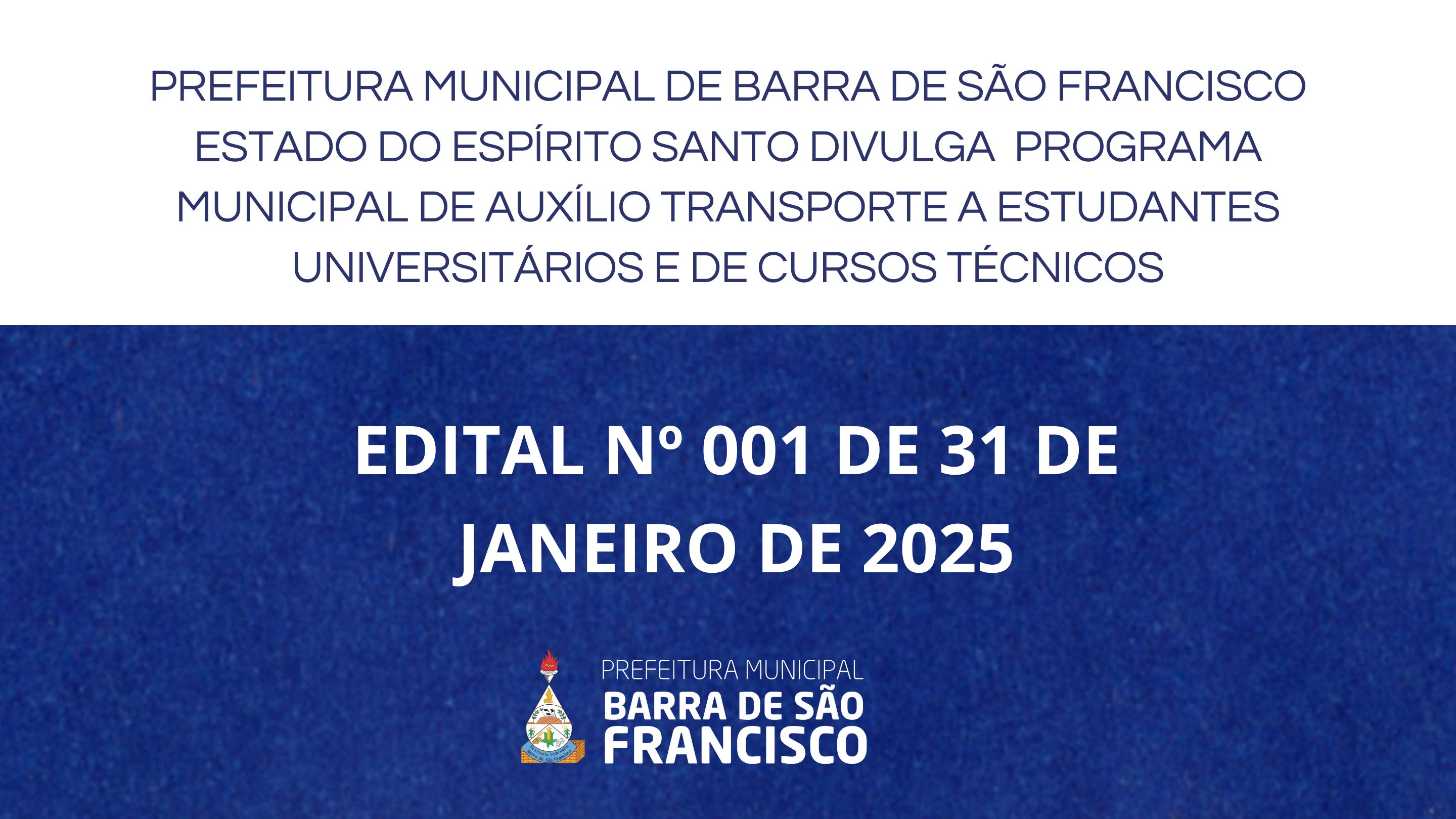 PREFEITURA MUNICIPAL DE BARRA DE SÃO FRANCISCO ESTADO DO ESPÍRITO SANTO DIVULGA  PROGRAMA MUNICIPAL DE AUXÍLIO TRANSPORTE A ESTUDANTES UNIVERSITÁRIOS E DE CURSOS TÉCNICOS